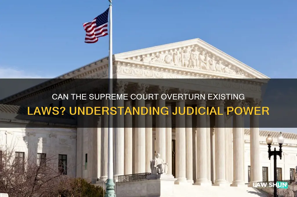 does the supreme court overturn existing laws