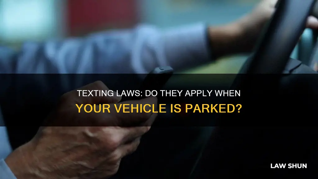 does the texting law apply if my vehicle is stopped