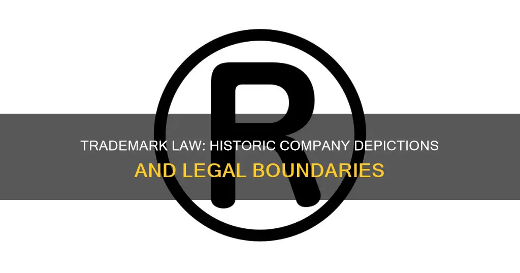 does trademark law apply to historic depictions of companies