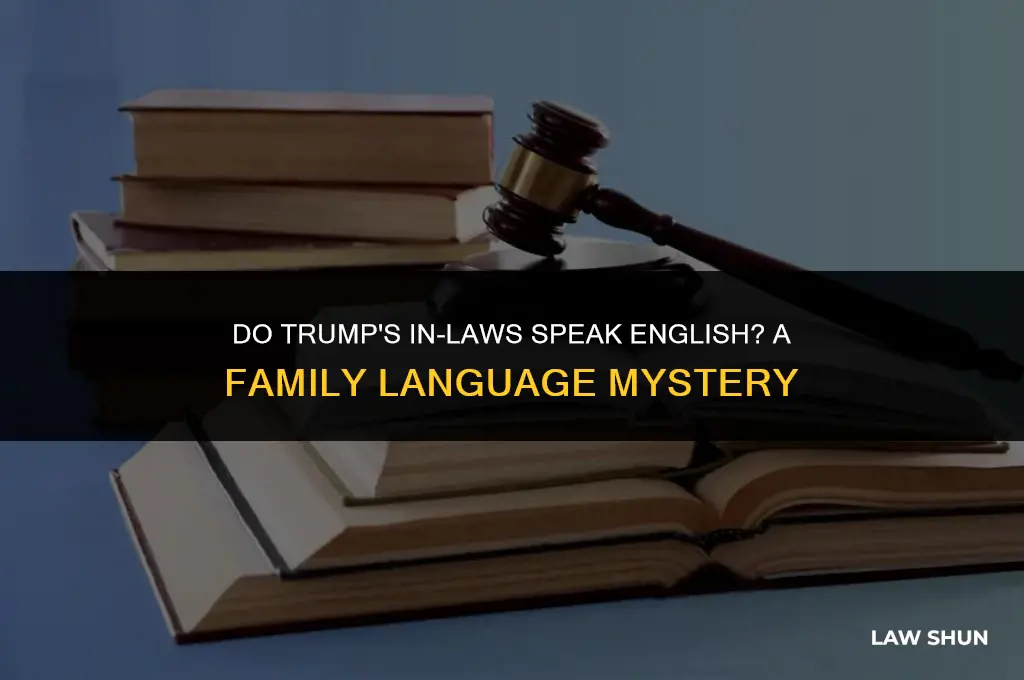 does trumps in laws speak english
