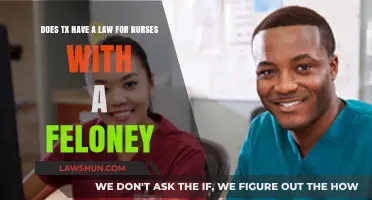 Texas Nursing Laws: Can Felons Obtain or Keep Their License?