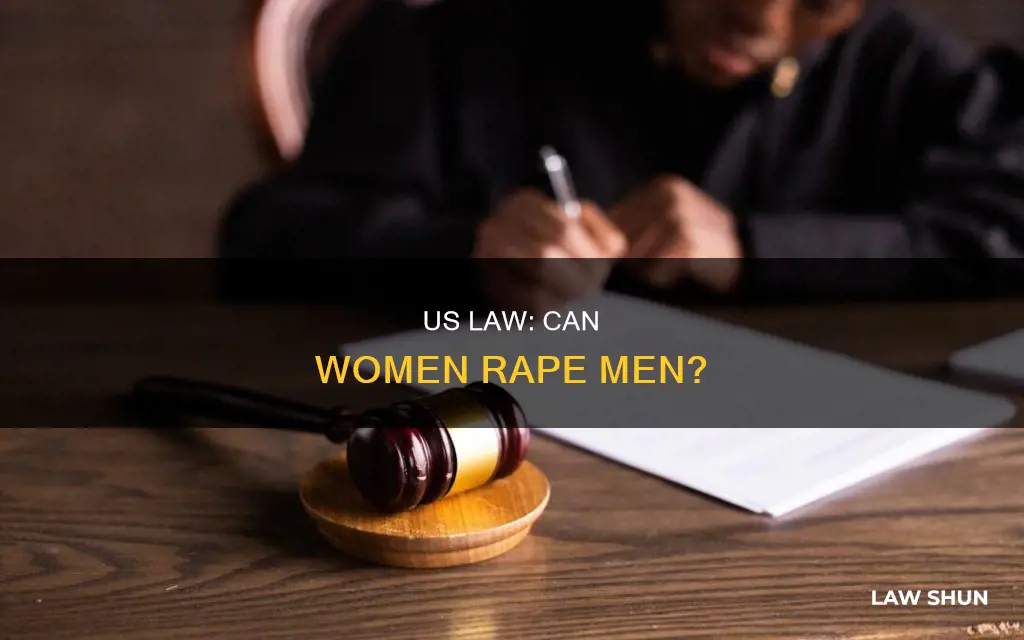 does us law acknoledge women can rape men