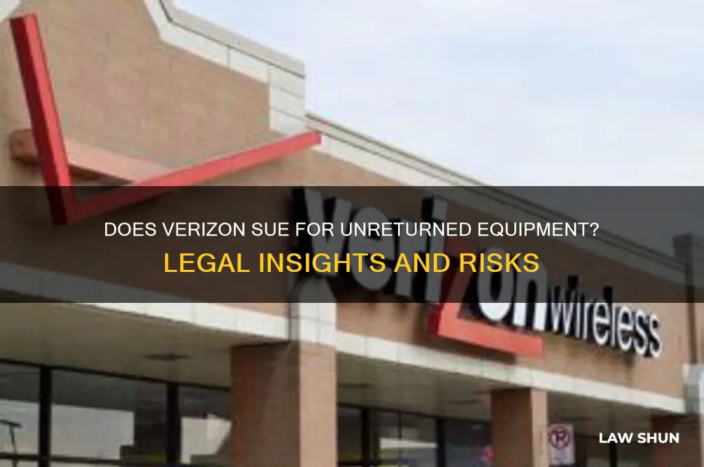 does verizon file law suits for failure to return equipment