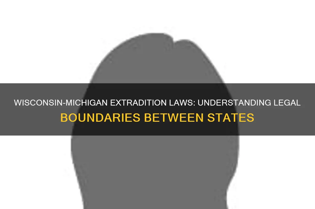 does wisconsin have extradition laws with michigan