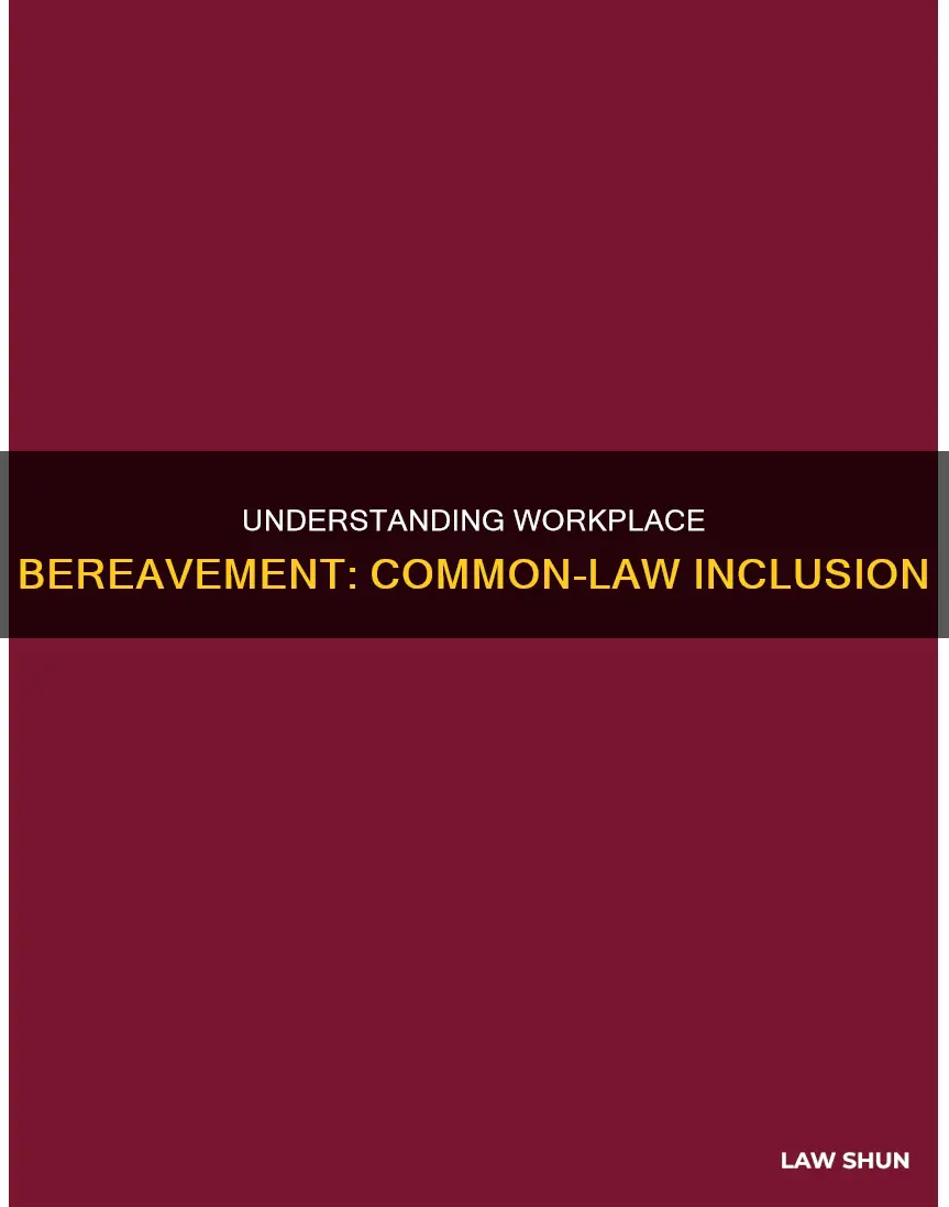 does workplace bereavement cover common law inkaws