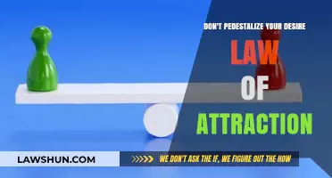 Avoid Idolizing Desires: Balancing Law of Attraction Realistically