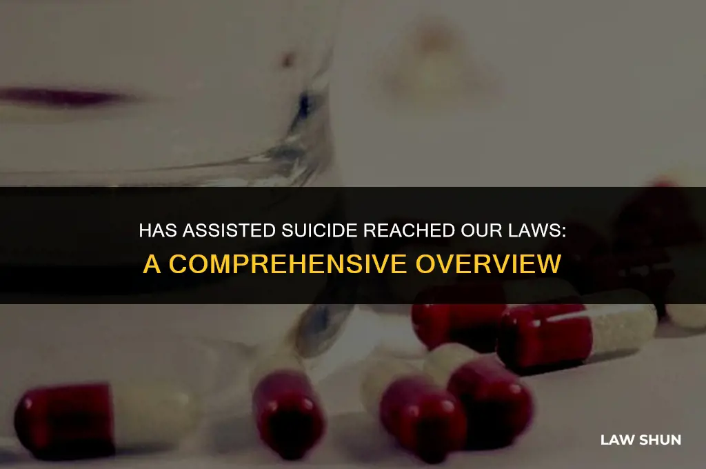 has assisted suicide reach our laws