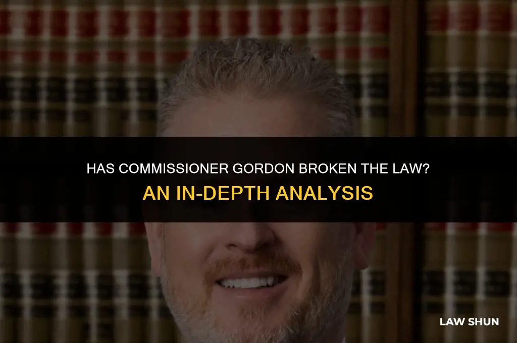 has commissioner gordon broke the law