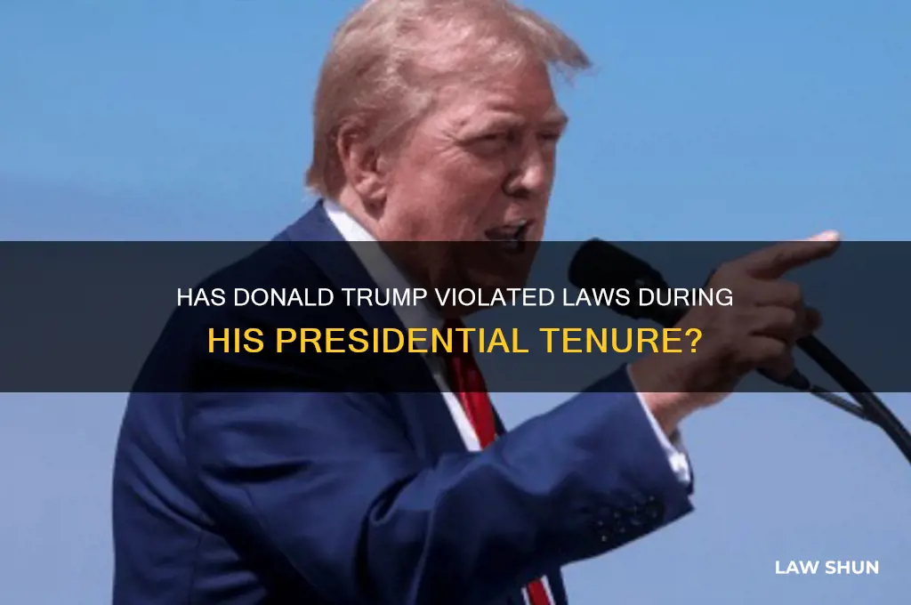 has donald trump broken the law while in office