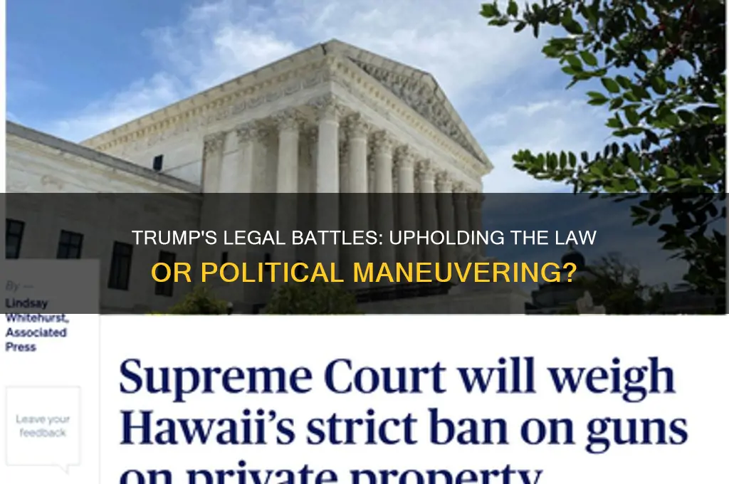 has donald trump fought in court to uphold the law