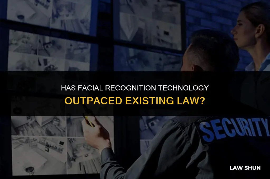 has facial recognition outpaced existing law