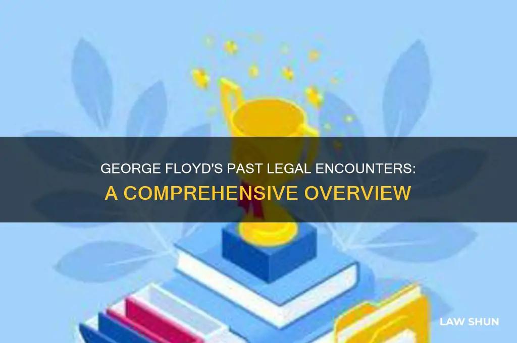 has george floyd been in trouble with the law before