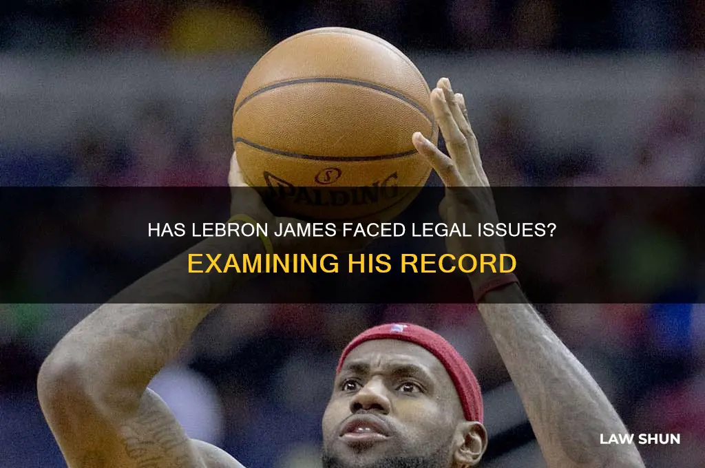 has lebron james ever been in trouble with the law