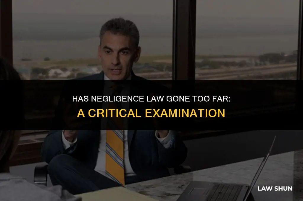 has negligence law gone too far