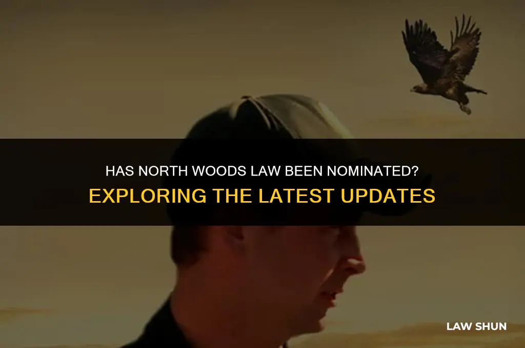 has north woods law been nominated