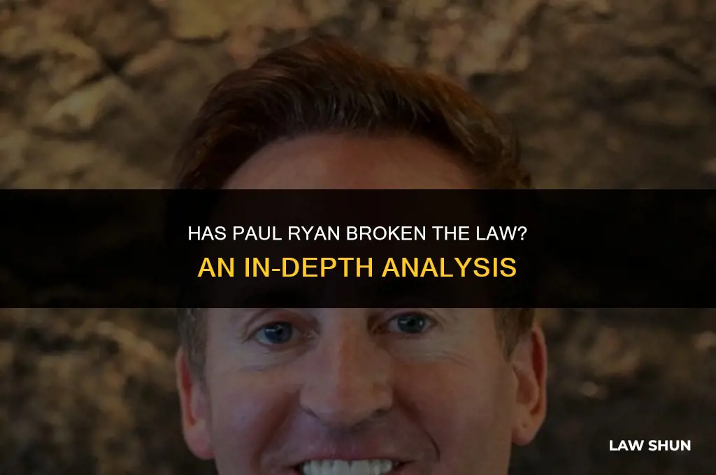 has paul ryan broken the law