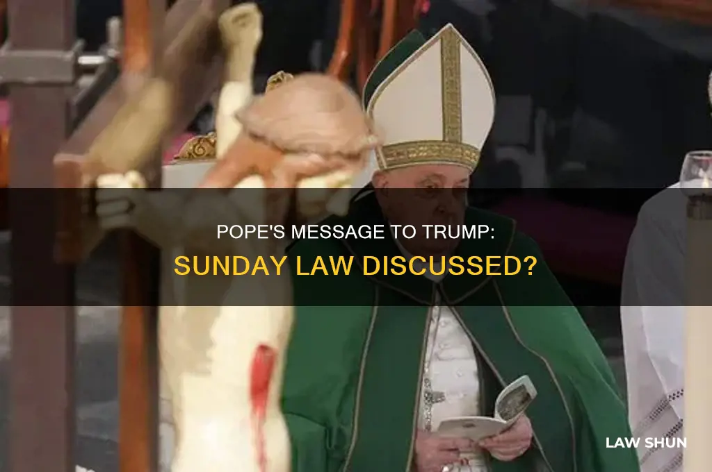 has pope sent word to president trump about sunday law