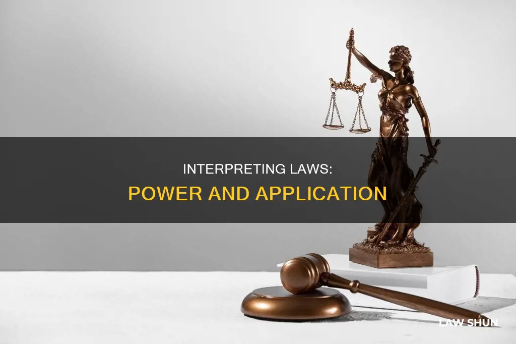 has the power to interpret and apply laws