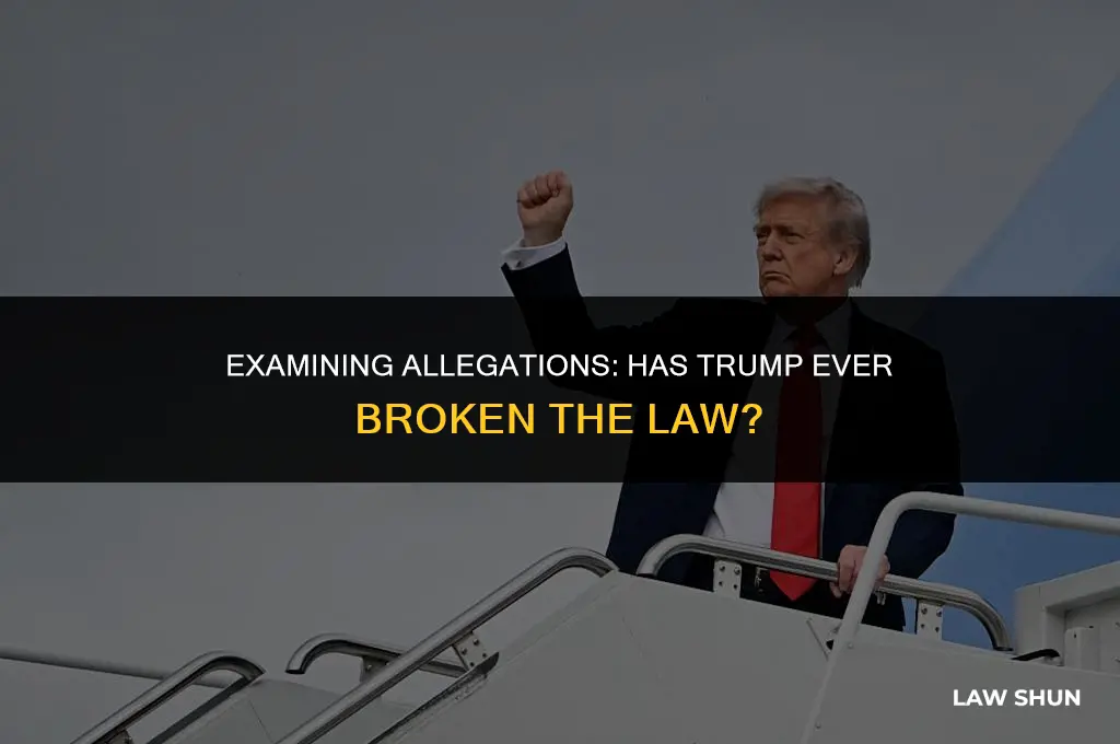 has trumo ever brojen the law