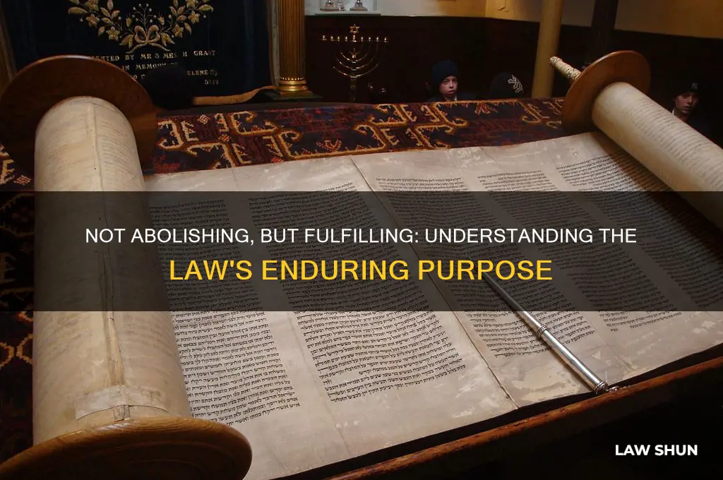 have not come to abolish theh law