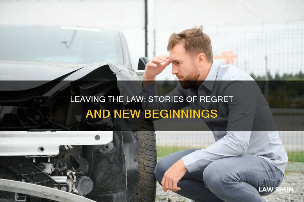 have people regretted leaving the law
