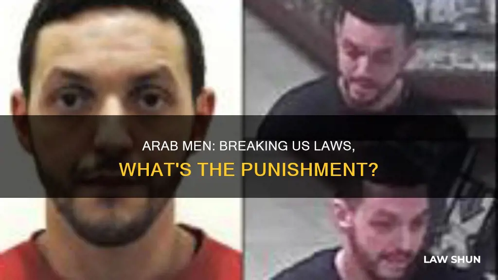 how are arab men treated who break american law