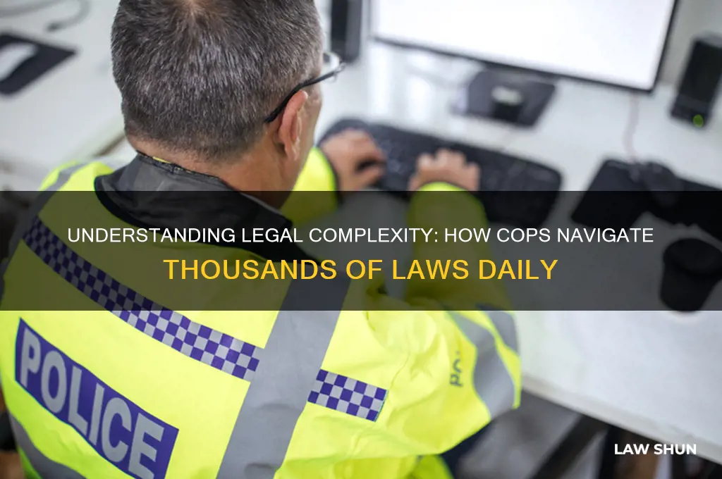 how are cops supposed to know all of the laws