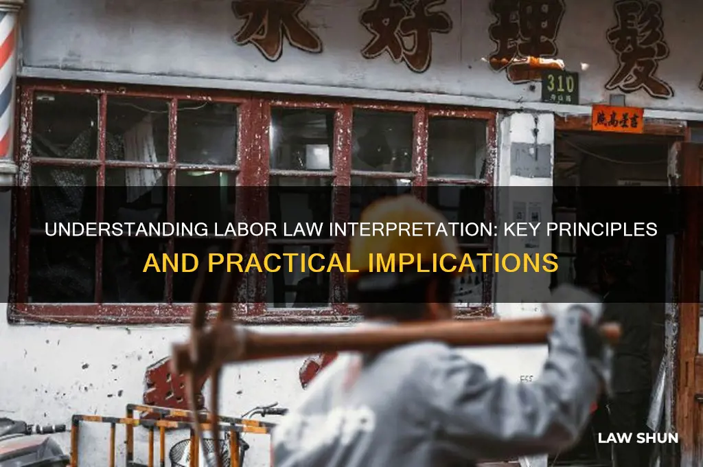 how are labor laws interpreted