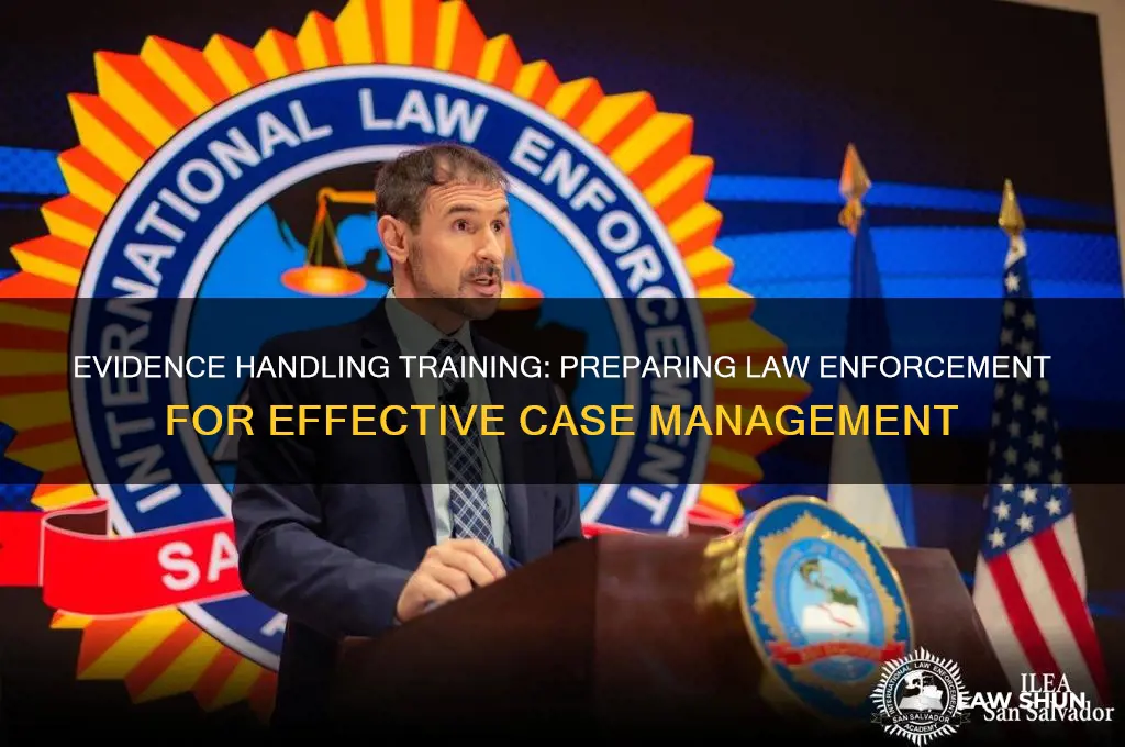 how are law enformcenet trained in the handling of evidence