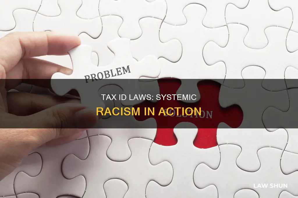 how are tax id laws racist