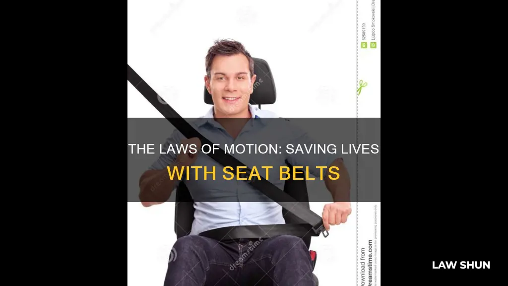 how are the laws of motion applied to seat belts