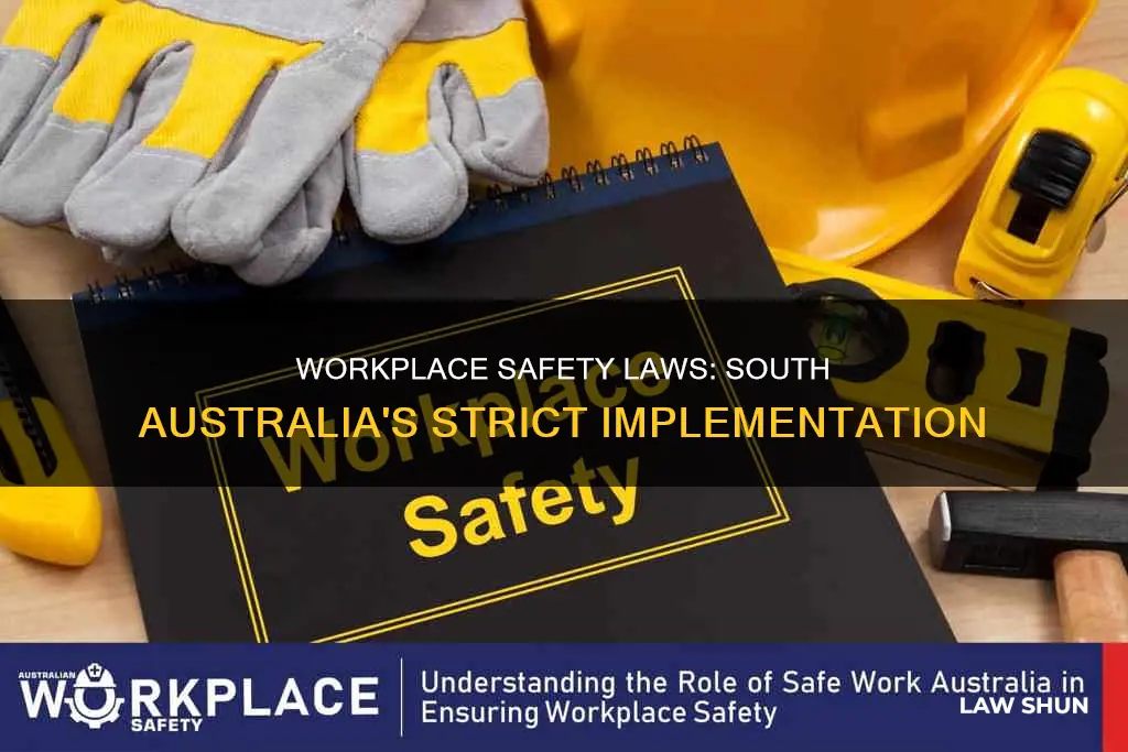 how are the workplace safety laws applied in south australia