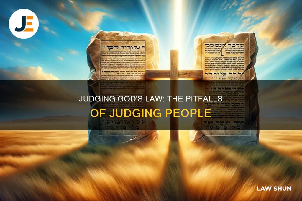 how are we juding gods law by juding people