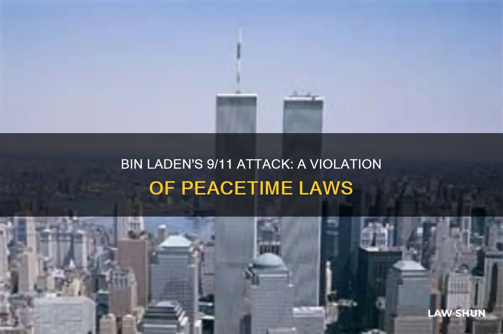 how bin laden broke peacetime laws by attacking the us