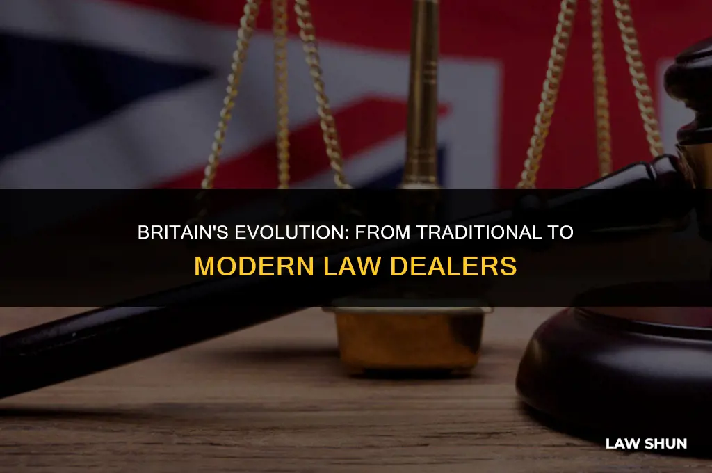 how britain turned modern law dealers