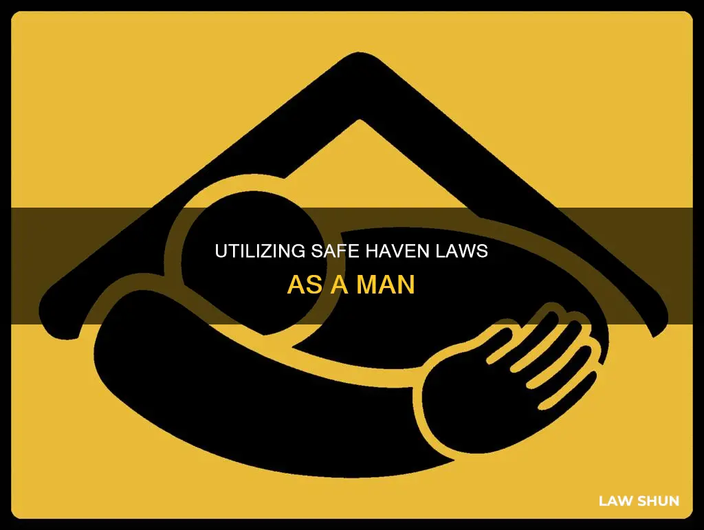 how can a man use the safe haven law