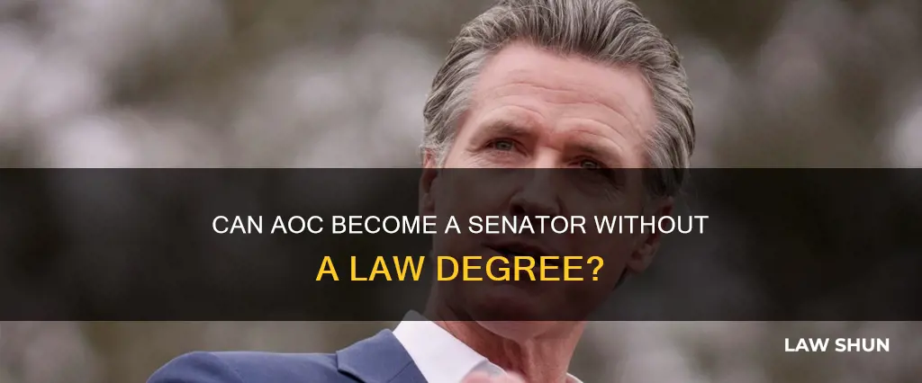 how can aoc be a sentor wihtout a law degree