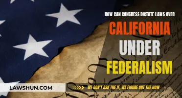 Federalism: Congress' Power Over California's Laws