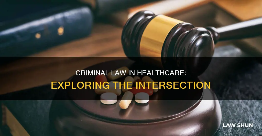 how can criminal law be seen in the healthcare field