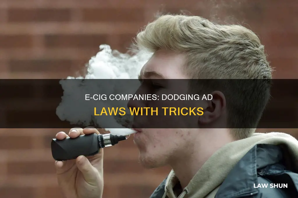 how can e cigarette companies get around advertising laws