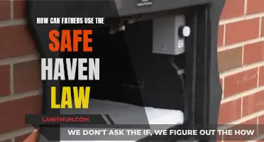 Fathers: Understanding and Using the Safe Haven Law