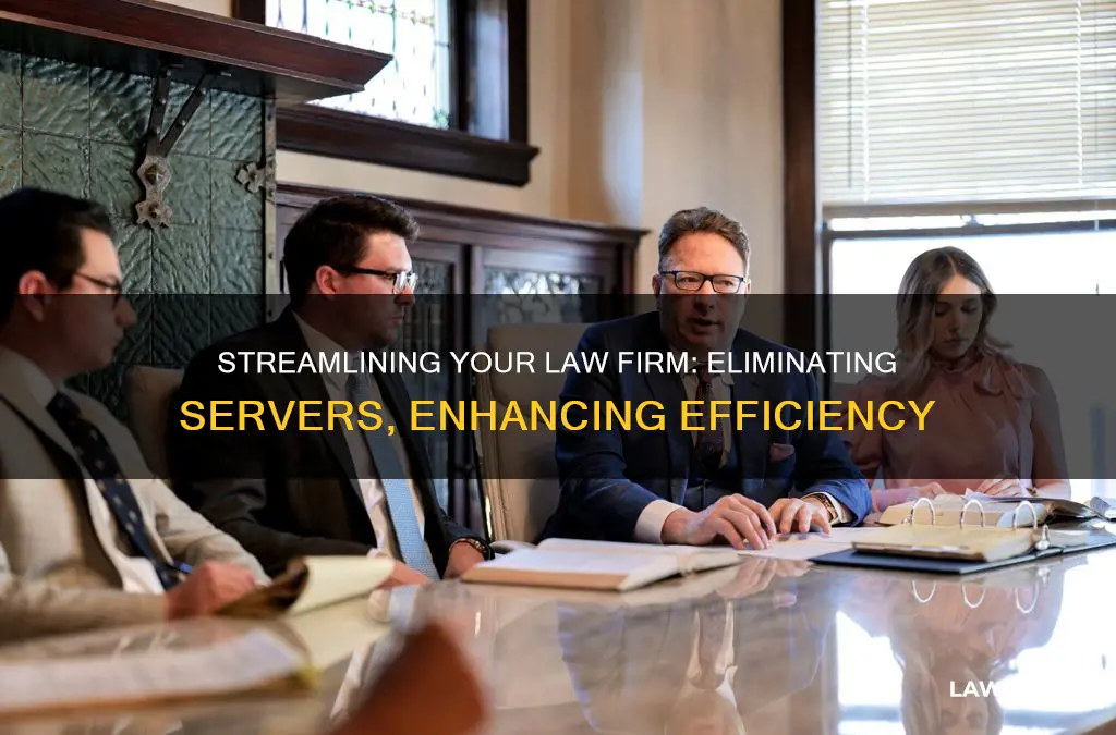 how can i eliminate servers at my law firm
