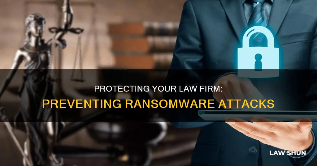 how can i protect my law firm from ransomware