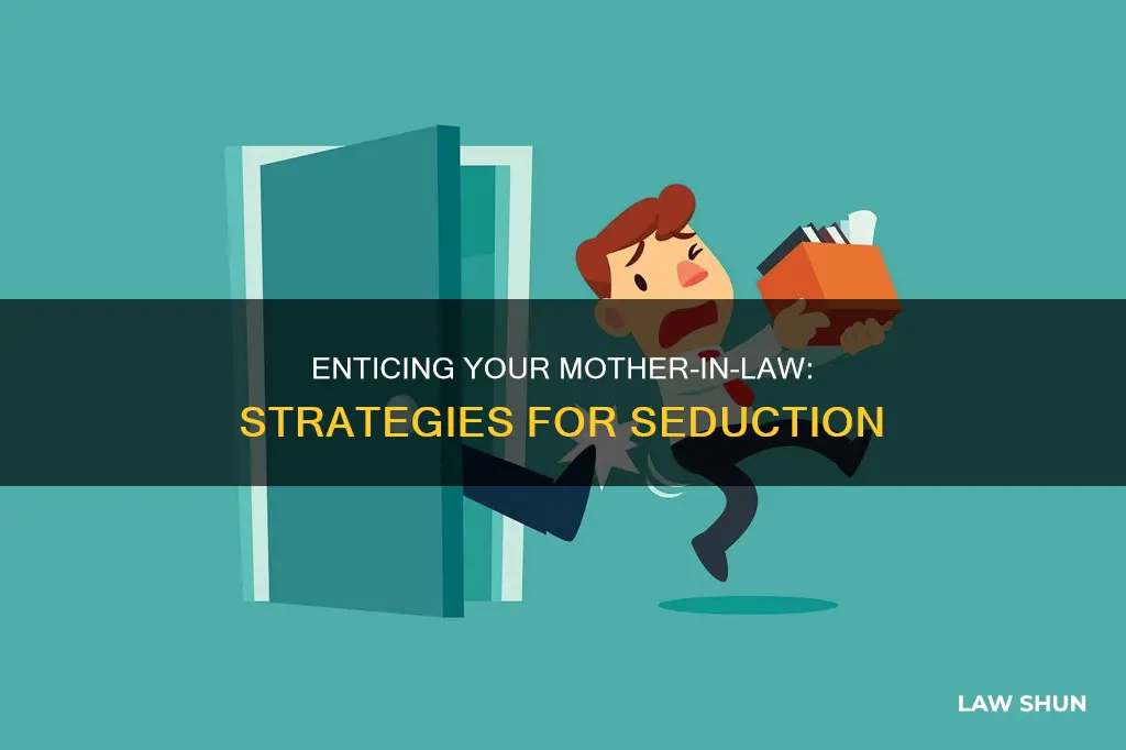 how can i seduce my mother in law