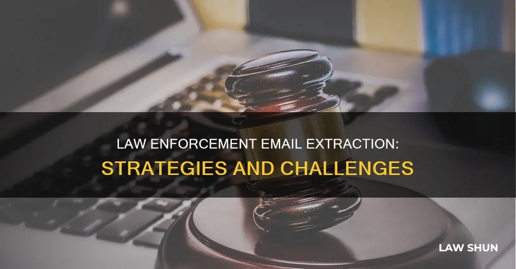 how can law enforcement get emails