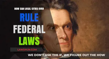 Local Laws Overriding Federal Laws: Understanding City Sovereignty