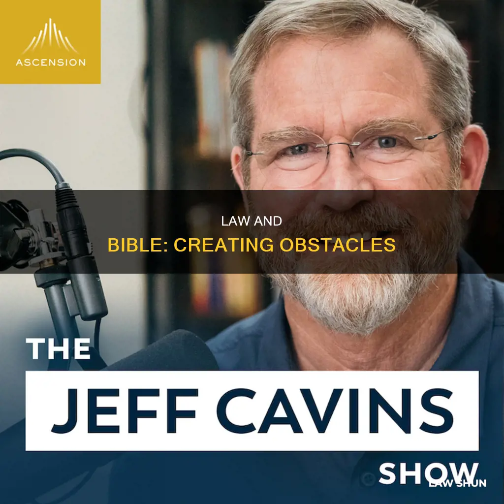how can obstacles be created by written law bible references