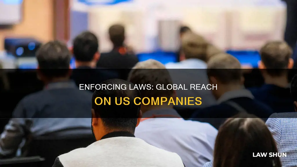 how can other countries enforce laws on us companies