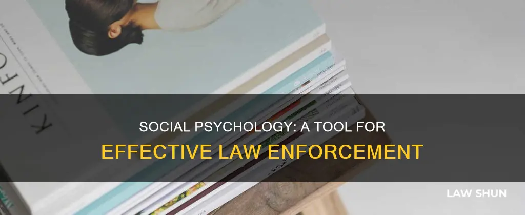 how can social psychology be applied to law enforcement