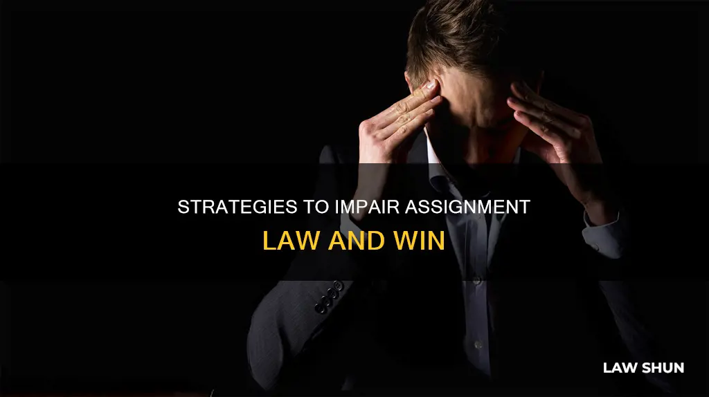 how can someone defeat or impair an assigment law
